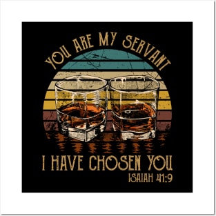 You Are My Servant, I Have Chosen You Drink-Whiskey Glasses Posters and Art